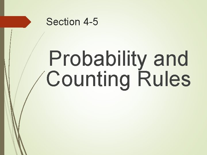 Section 4 -5 Probability and Counting Rules 