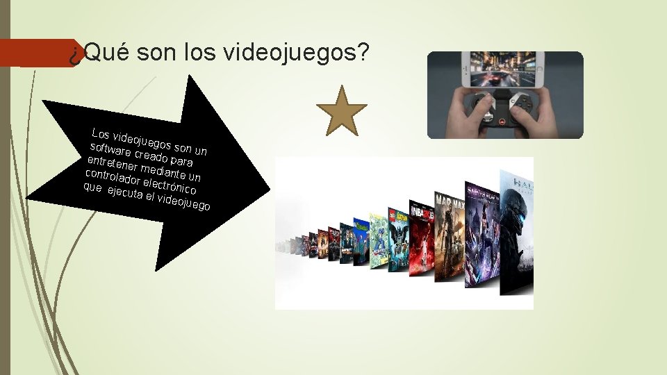¿Qué son los videojuegos? Los vid eo softwar juegos son un e entrete creado