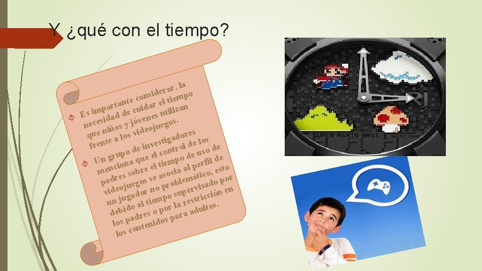 Y ¿qué con el tiempo? , la r side empo n o c ti