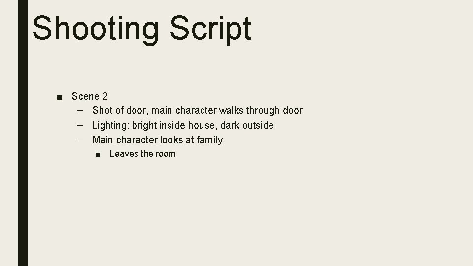 Shooting Script ■ Scene 2 – Shot of door, main character walks through door