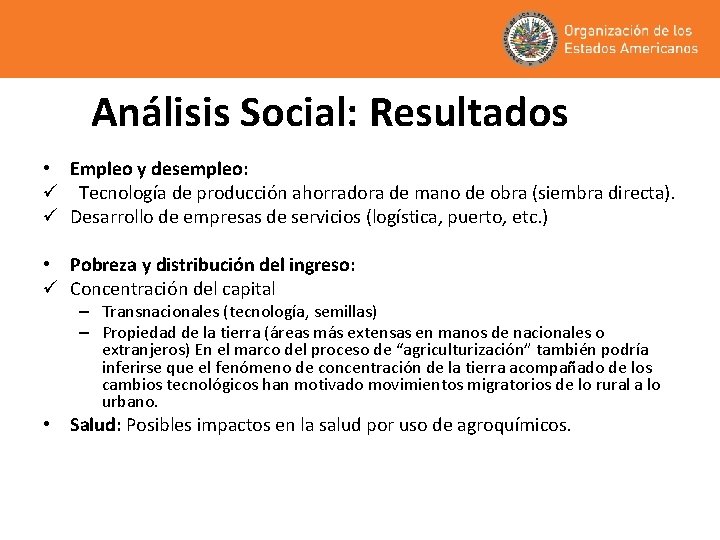 Análisis Social: Resultados • Empleo y desempleo: ü Tecnología de producción ahorradora de mano