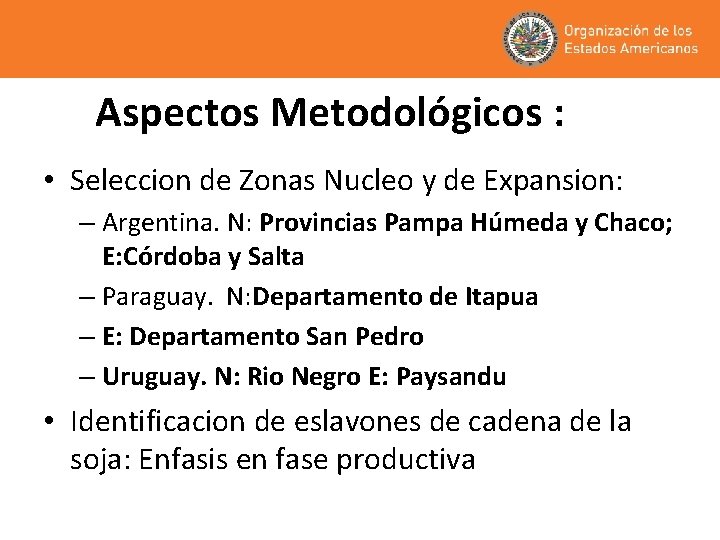 Aspectos Metodológicos : • Seleccion de Zonas Nucleo y de Expansion: – Argentina. N: