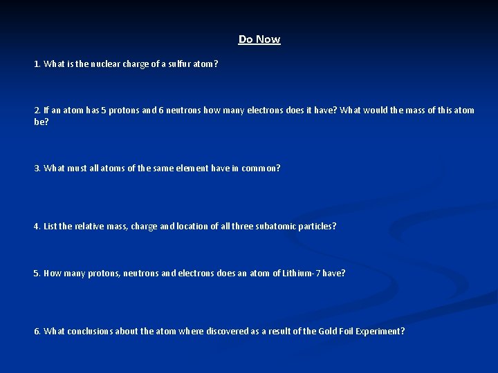 Do Now 1. What is the nuclear charge of a sulfur atom? 2. If