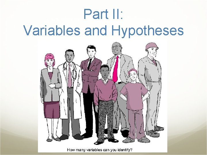 Part II: Variables and Hypotheses 