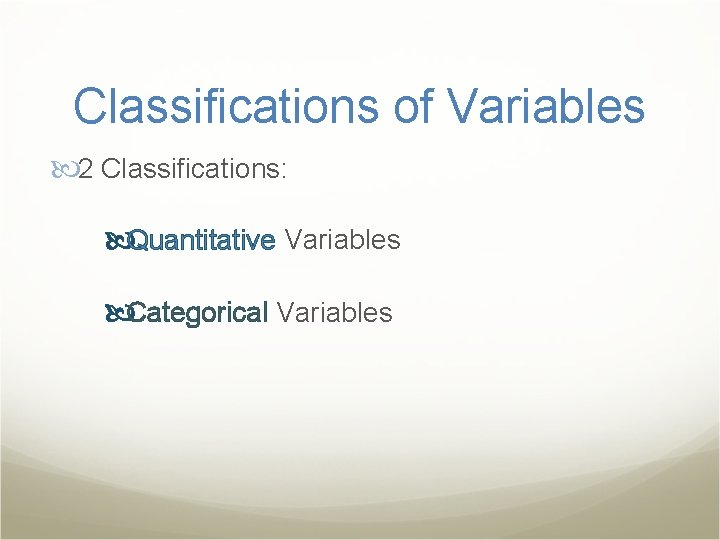 Classifications of Variables 2 Classifications: Quantitative Variables Categorical Variables 