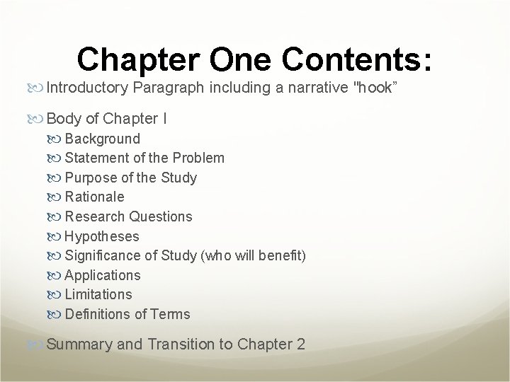 Chapter One Contents: Introductory Paragraph including a narrative "hook” Body of Chapter I Background