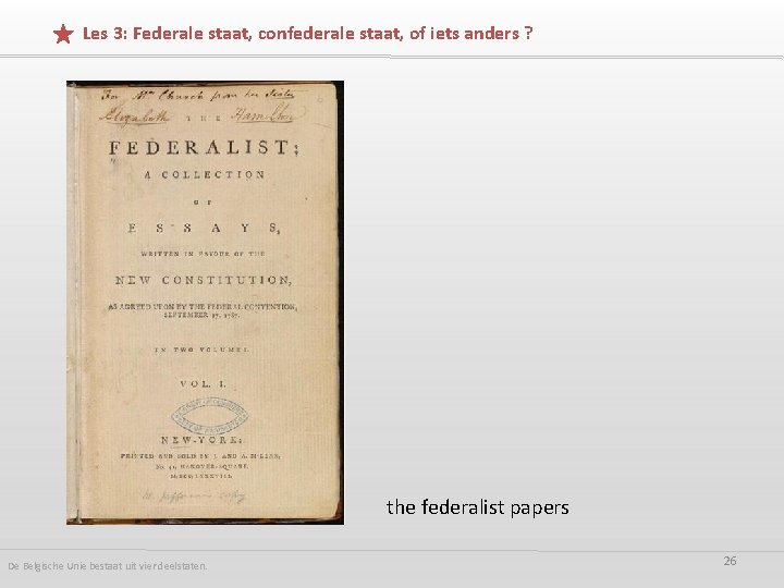 Les 3: Federale staat, confederale staat, of iets anders ? the federalist papers De