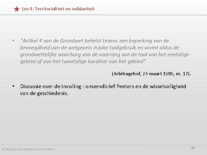 Les 4: Territorialiteit en solidariteit • “Artikel 4 van de Grondwet behelst tevens een