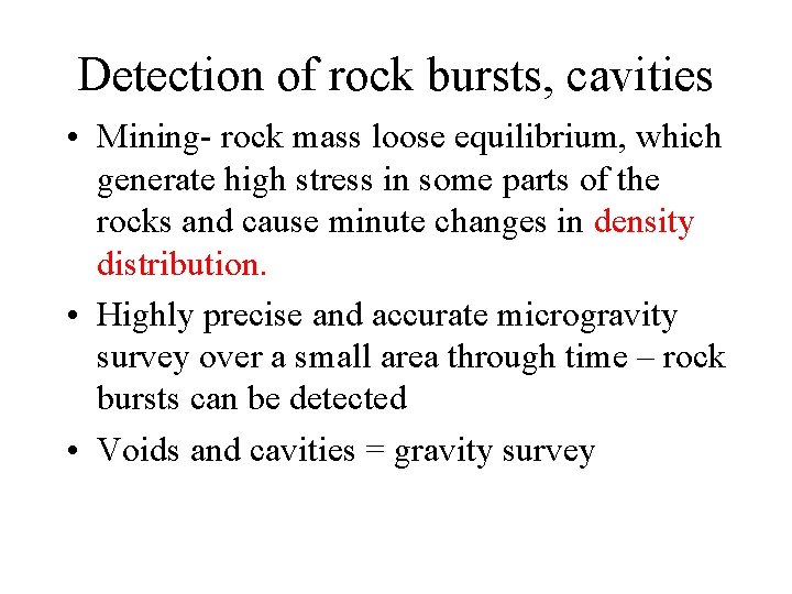 Detection of rock bursts, cavities • Mining- rock mass loose equilibrium, which generate high