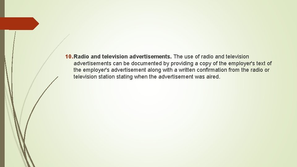 10. Radio and television advertisements. The use of radio and television advertisements can be