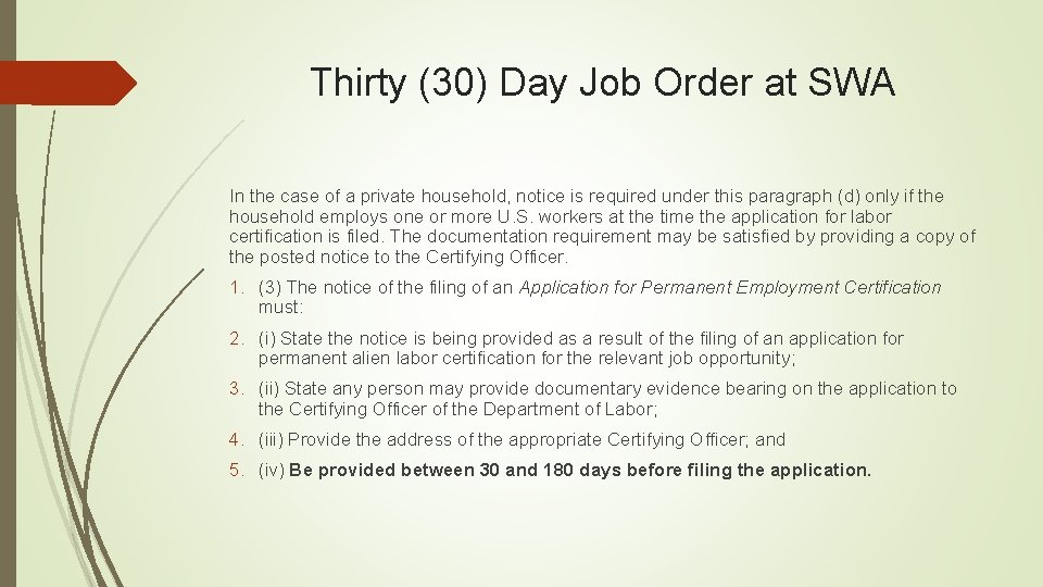 Thirty (30) Day Job Order at SWA In the case of a private household,