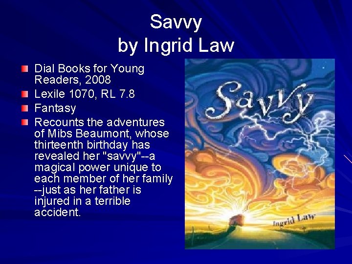 Savvy by Ingrid Law Dial Books for Young Readers, 2008 Lexile 1070, RL 7.