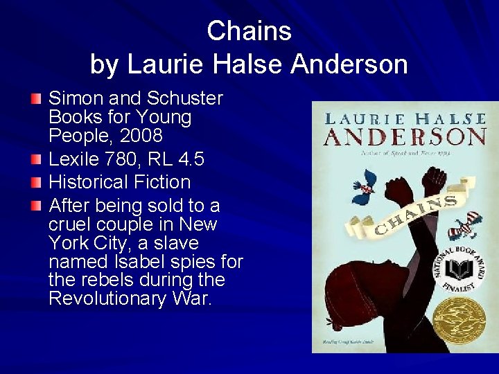 Chains by Laurie Halse Anderson Simon and Schuster Books for Young People, 2008 Lexile