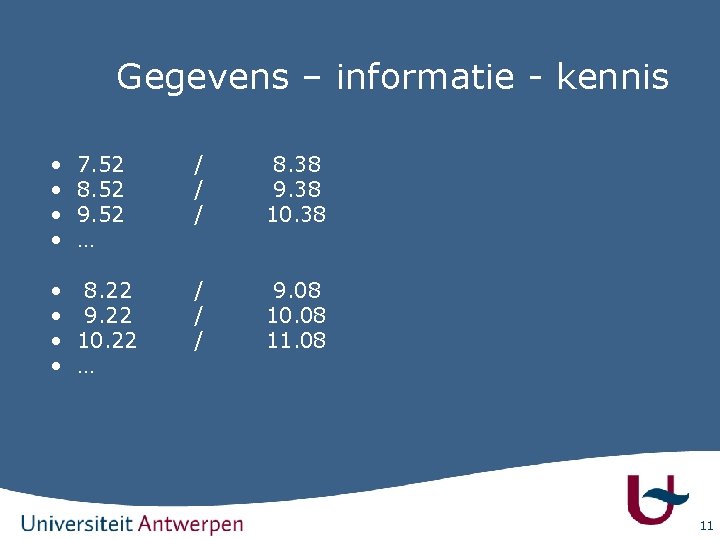 Gegevens – informatie - kennis • • 7. 52 8. 52 9. 52 …