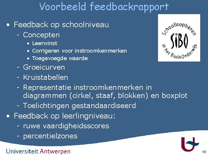 Voorbeeld feedbackrapport • Feedback op schoolniveau - Concepten • Leerwinst • Corrigeren voor instroomkenmerken