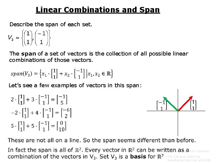 Linear Combinations and Span Describe the span of each set. The span of a