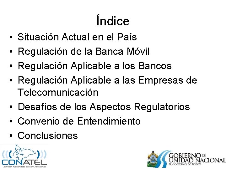 Índice • • Situación Actual en el País Regulación de la Banca Móvil Regulación