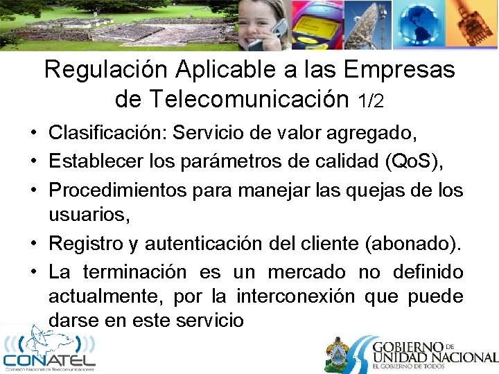 Regulación Aplicable a las Empresas de Telecomunicación 1/2 • Clasificación: Servicio de valor agregado,