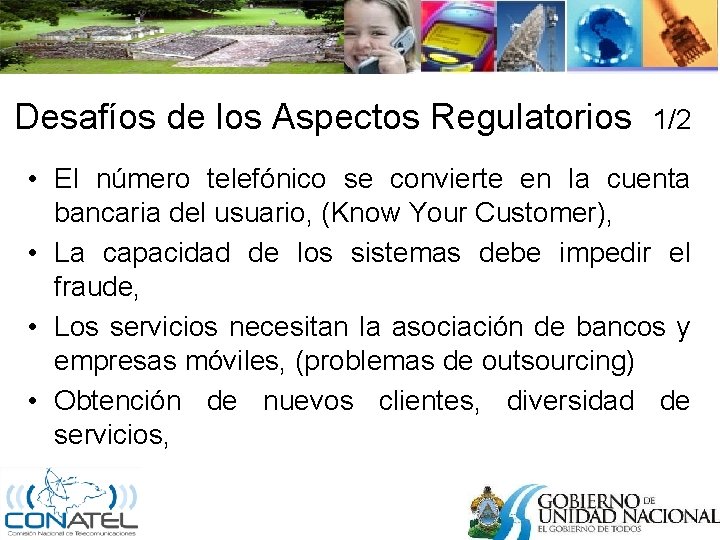 Desafíos de los Aspectos Regulatorios 1/2 • El número telefónico se convierte en la