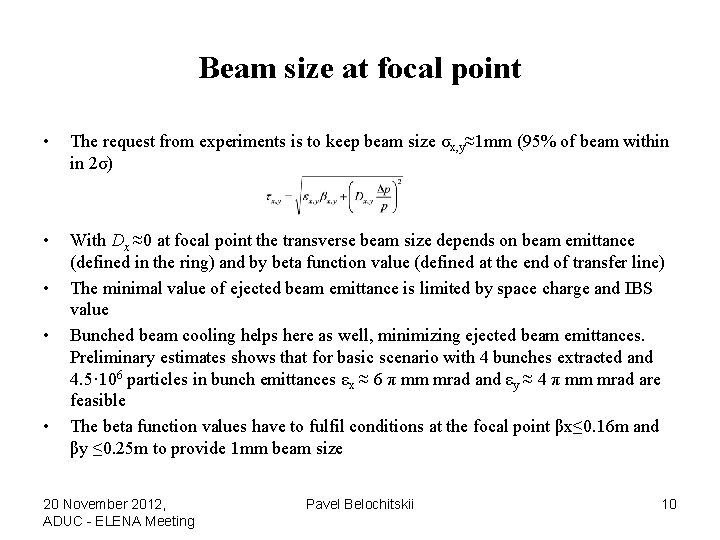 Beam size at focal point • The request from experiments is to keep beam