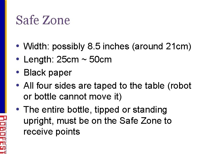 Safe Zone • • Width: possibly 8. 5 inches (around 21 cm) Length: 25