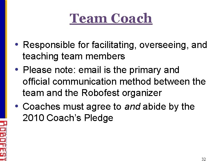 Team Coach • Responsible for facilitating, overseeing, and teaching team members • Please note: