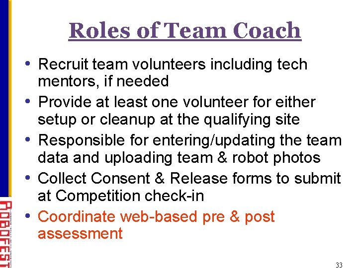 Roles of Team Coach • Recruit team volunteers including tech • • mentors, if