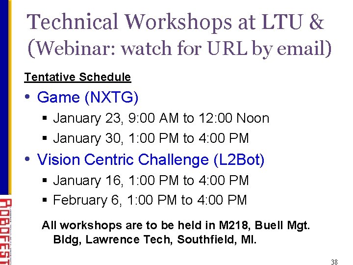 Technical Workshops at LTU & (Webinar: watch for URL by email) Tentative Schedule •