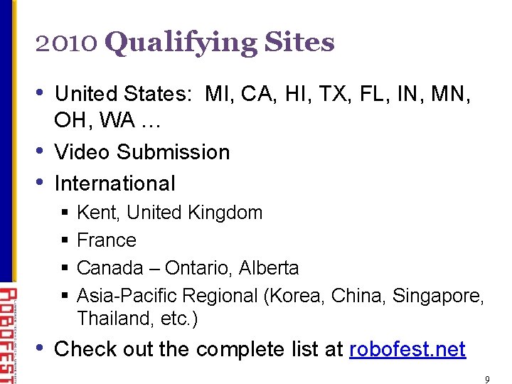 2010 Qualifying Sites • United States: MI, CA, HI, TX, FL, IN, MN, OH,