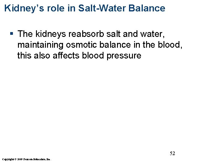 Kidney’s role in Salt-Water Balance § The kidneys reabsorb salt and water, maintaining osmotic