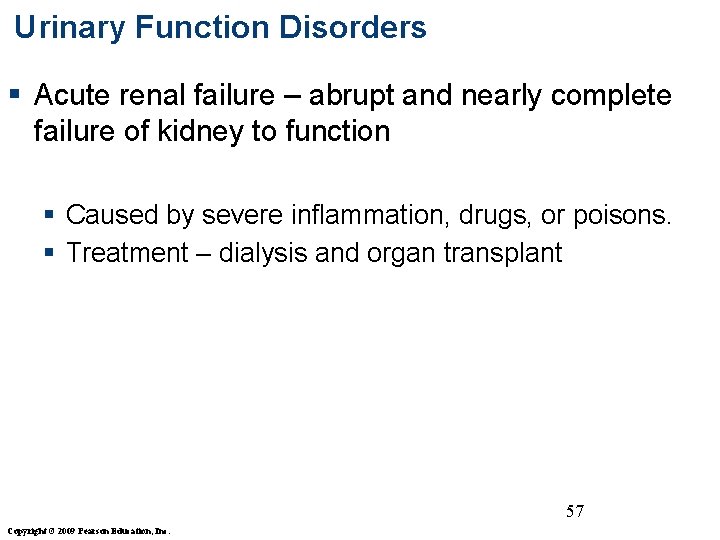 Urinary Function Disorders § Acute renal failure – abrupt and nearly complete failure of