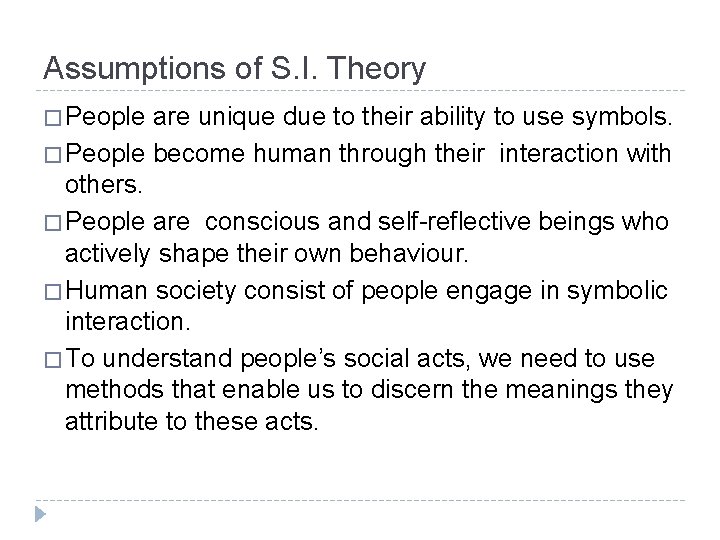 Assumptions of S. I. Theory � People are unique due to their ability to Assumptions of S. I. Theory � People are unique due to their ability to