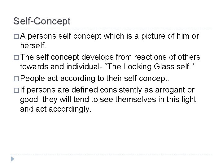 Self-Concept �A persons self concept which is a picture of him or herself. � Self-Concept �A persons self concept which is a picture of him or herself. �