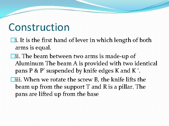 Construction �i. It is the first hand of lever in which length of both