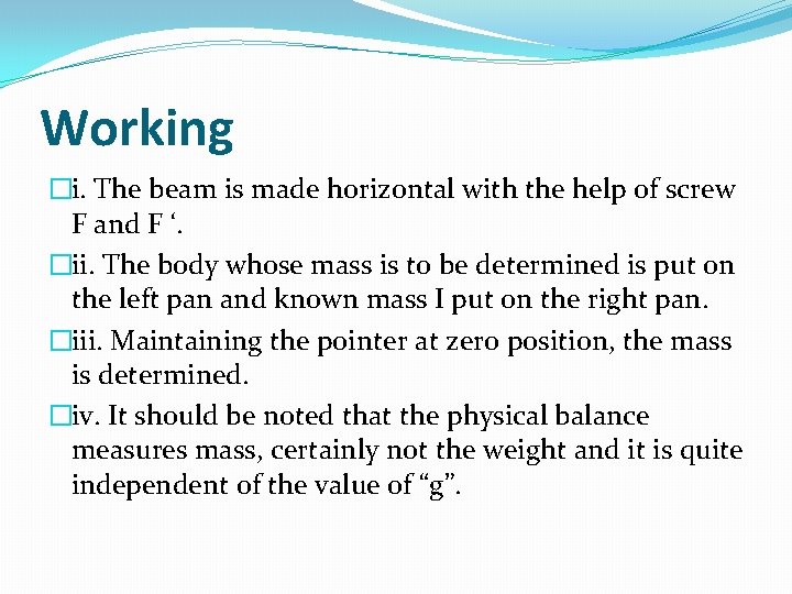 Working �i. The beam is made horizontal with the help of screw F and