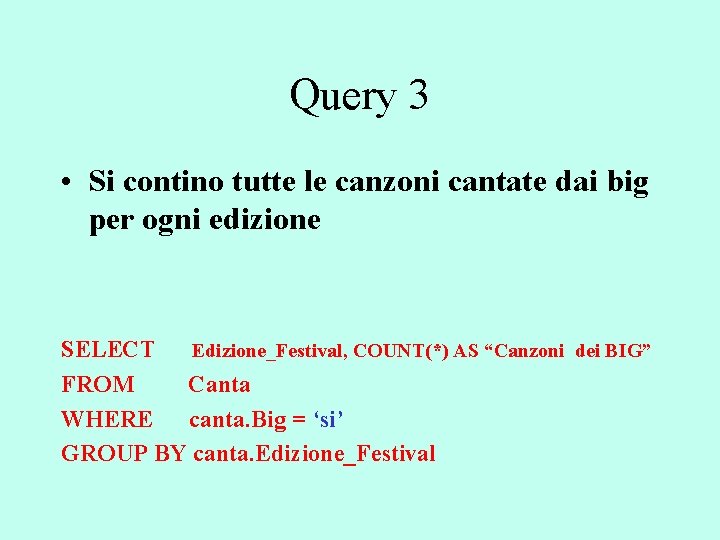 Query 3 • Si contino tutte le canzoni cantate dai big per ogni edizione