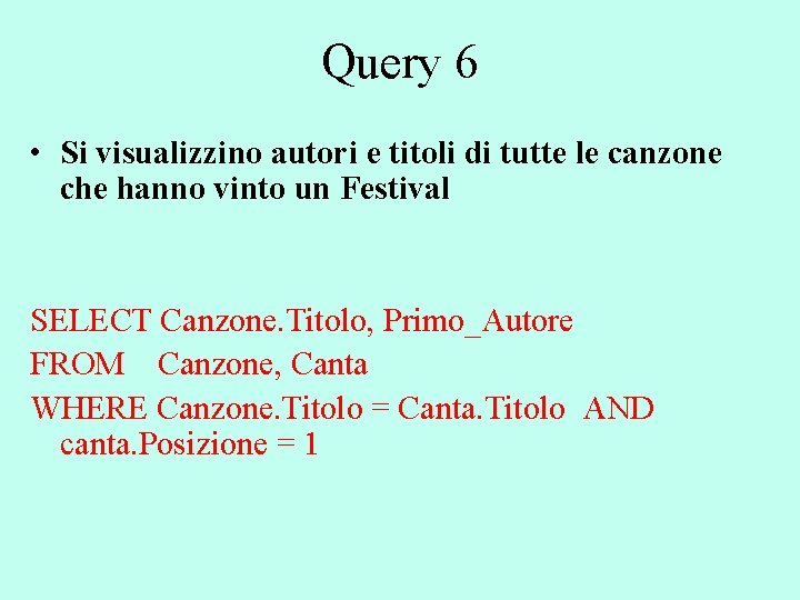 Query 6 • Si visualizzino autori e titoli di tutte le canzone che hanno