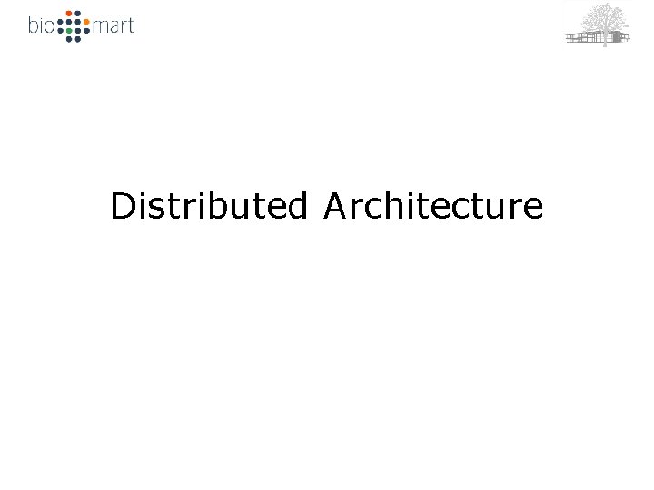 Distributed Architecture 