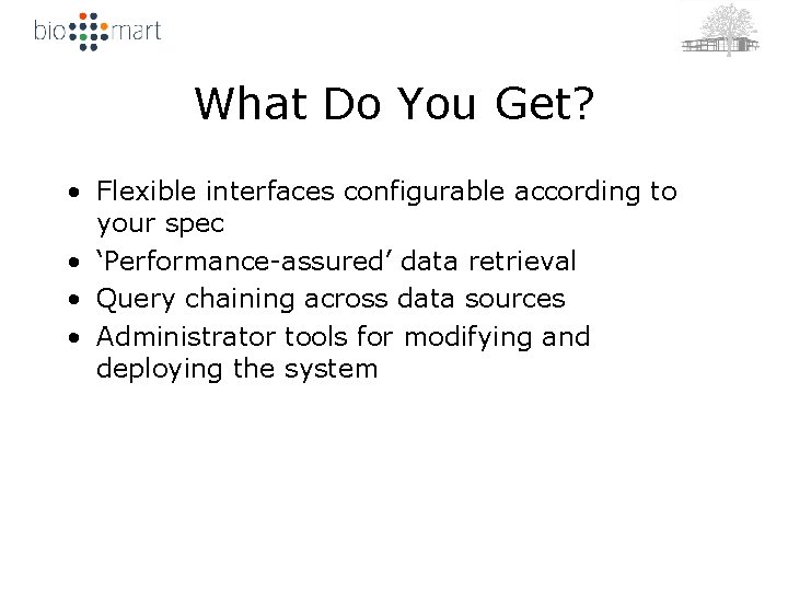 What Do You Get? • Flexible interfaces configurable according to your spec • ‘Performance-assured’