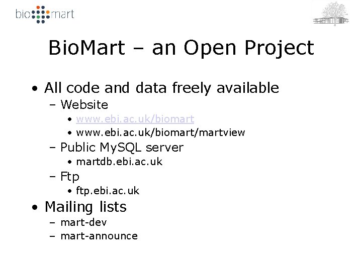 Bio. Mart – an Open Project • All code and data freely available –