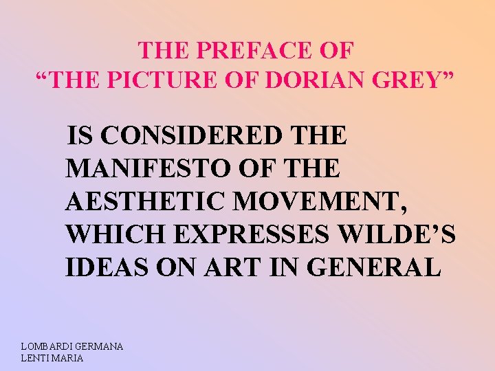 THE PREFACE OF “THE PICTURE OF DORIAN GREY” IS CONSIDERED THE MANIFESTO OF THE