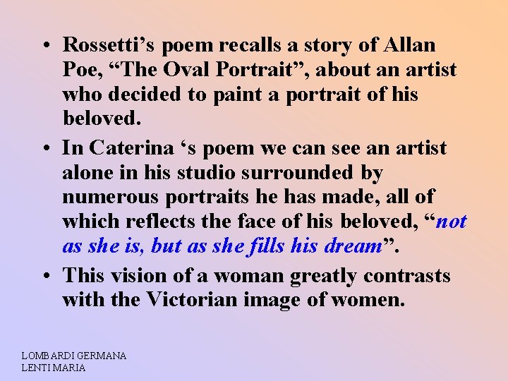  • Rossetti’s poem recalls a story of Allan Poe, “The Oval Portrait”, about