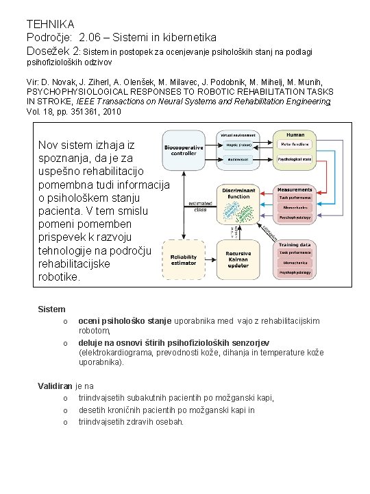 TEHNIKA Področje: 2. 06 – Sistemi in kibernetika Dosežek 2: Sistem in postopek za