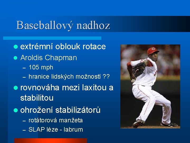 Baseballový nadhoz l extrémní l oblouk rotace Aroldis Chapman 105 mph – hranice lidských