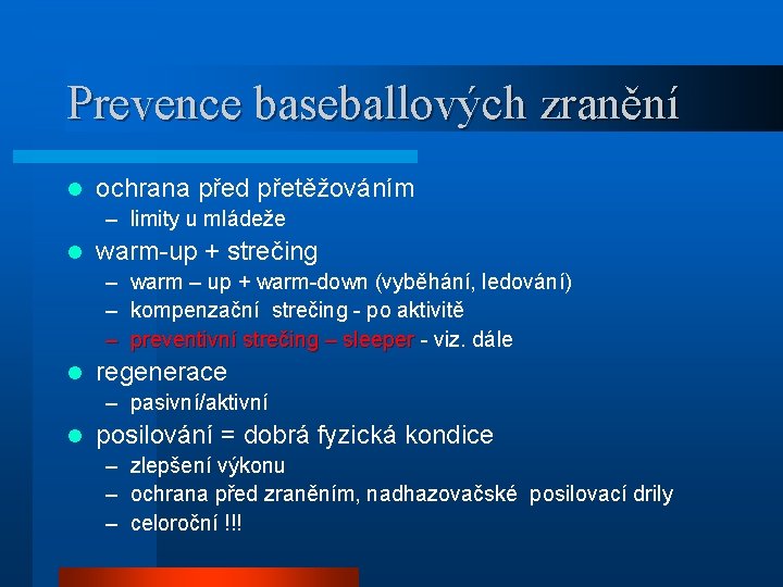 Prevence baseballových zranění l ochrana před přetěžováním – limity u mládeže l warm-up +