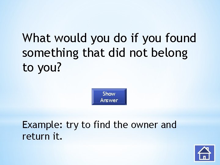What would you do if you found something that did not belong to you?