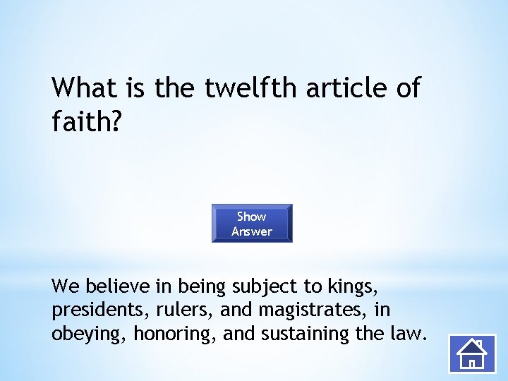 What is the twelfth article of faith? Show Answer We believe in being subject