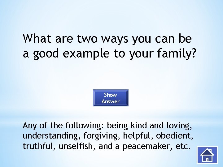 What are two ways you can be a good example to your family? Show