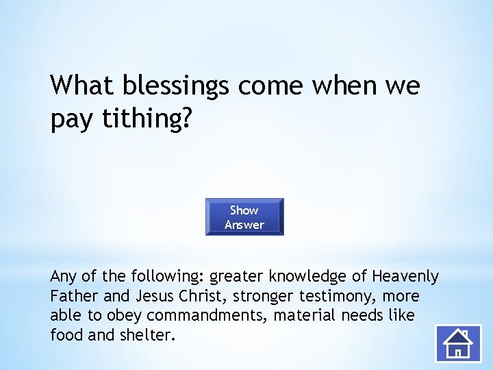 What blessings come when we pay tithing? Show Answer Any of the following: greater