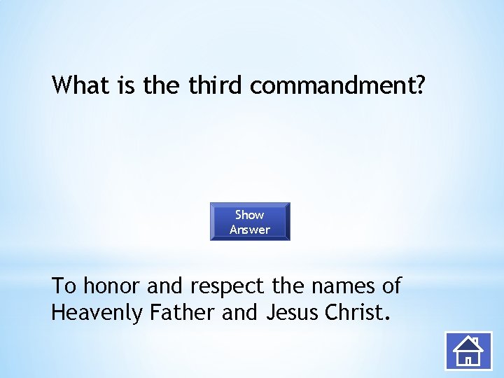 What is the third commandment? Show Answer To honor and respect the names of